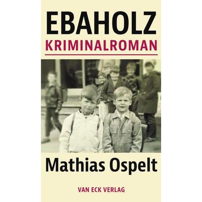 Ebaholz, Taschenbuch von Mathias Ospelt, Van Eck, 978-3-905881-80-6