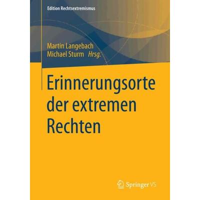 Erinnerungsorte der extremen Rechten, Taschenbuch von , Springer Fachmedien Wiesbaden GmbH, 978-3-658-00130-8