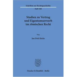 Studien zu Vertrag und Eigentumserwerb im römischen Recht, Fachbücher von Jan D. Harke