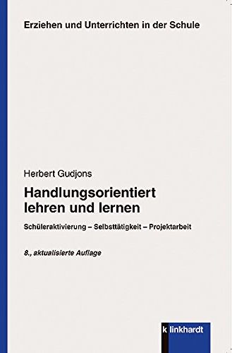 Herbert Gudjons - Handlungsorientiert lehren und lernen: Schüleraktivierung - Selbsttätigkeit - Projektarbeit - Preis vom 02.10.2026 23:42:20 h