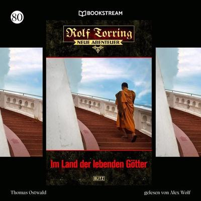 Rolf Torring - Neue Abenteuer, Folge 80: Im Land der lebenden Götter - Thomas Ostwald, Audio, 9783991357735