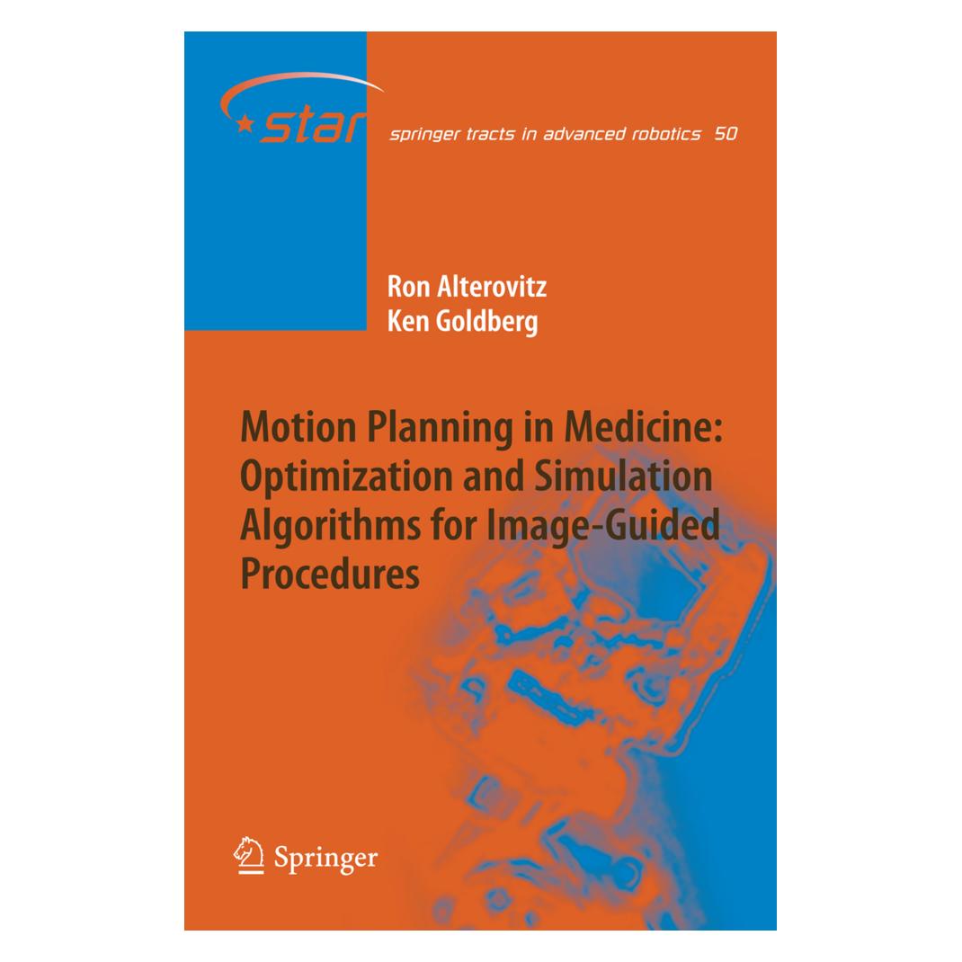 Springer Motion Planning in Medicine: Optimization and Simulation Algorithms for Image-Guided Procedures (Englisch, Softcover, Ken Goldberg, Ron Alterovitz) (55372953)