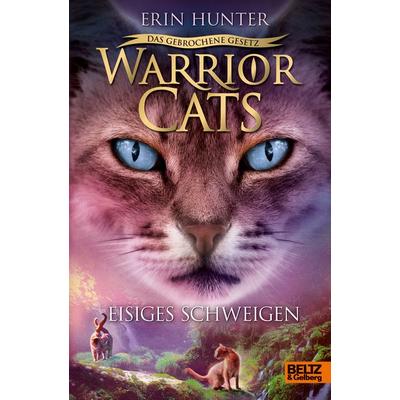 Warrior Cats - Das gebrochene Gesetz. Eisiges Schweigen, Gebundene Ausgabe von Erin Hunter, Beltz Verlagsgruppe GmbH & Co. KG