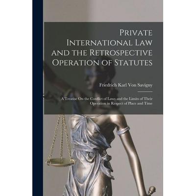 Private International Law and the Retrospective Operation of Statutes, Taschenbuch von Friedrich Karl Savigny, Creative Media Partners, LLC,