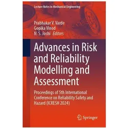 Advances in Risk and Reliability Modelling and Assessment, Fachbücher von Gopika Vinod, Prabhakar V. Varde, N. S. JOSHI, S Joshi