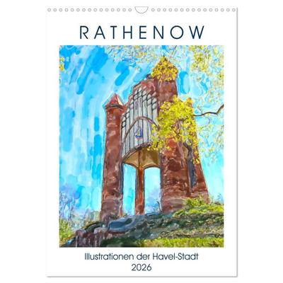 Rathenow - Illustrationen der Havel-Stadt (Wandkalender 2026 DIN A3 hoch), CALVENDO Monatskalender
