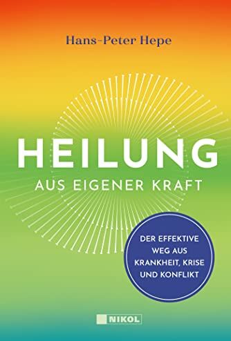 Hans-Peter Hepe - Heilung aus eigener Kraft: Der effektive Weg aus Krankheit, Krise und Konflikt - Preis vom 15.10.2026 23:06:25 h