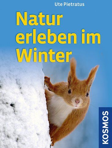 Ute Pietratus - Natur erleben im Winter - Preis vom 09.10.2026 07:28:09 h