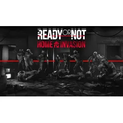 Ready or Not: Home Invasion