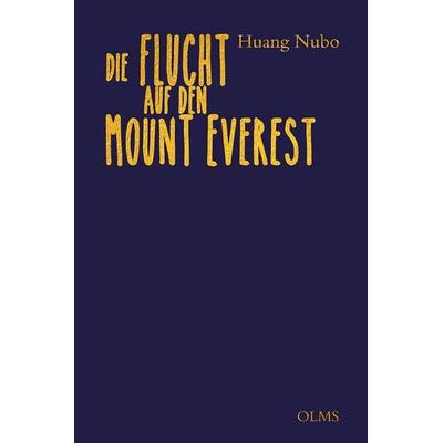 Die Flucht auf den Mount Everest, Gebundene Ausgabe von Huang Nubo, Olms Presse, 978-3-7582-0822-5