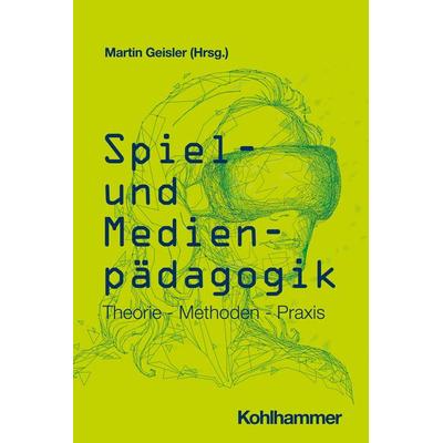 Spiel- und Medienpädagogik, Taschenbuch von , Kohlhammer, 978-3-17-034769-4