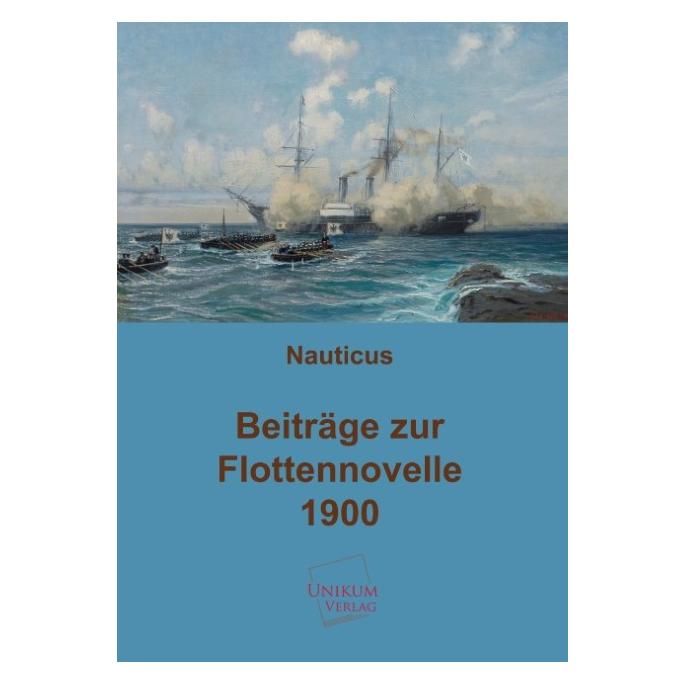 Unikum Beiträge zur Flottennovelle 1900 (Deutsch, Softcover, Anonymus) (55416813)