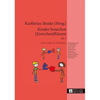 Kinder brauchen [Zwischen]Räume, Taschenbuch von , Peter Lang GmbH, Internationaler Verlag der Wissenschaften, 978-3-631-63435-6