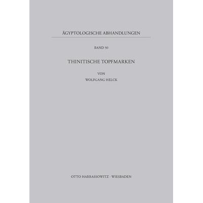 Thinitische Topfmarken, Taschenbuch von Wolfgang Helck, Harrassowitz, 978-3-447-02982-7