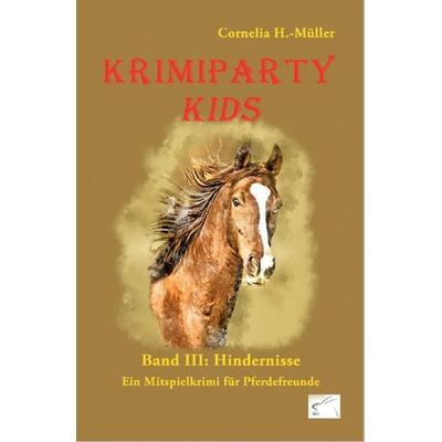 Krimiparty Kids Band 3: Hindernisse, Taschenbuch von Cornelia H.-Müller, Edition Paashaas Verlag EPV, 978-3-96174-046-8