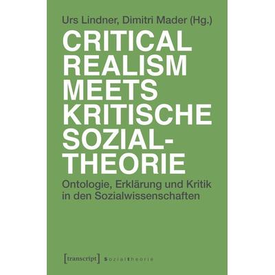 Critical Realism meets kritische Sozialtheorie, Taschenbuch von , Transcript, 978-3-8376-2725-1