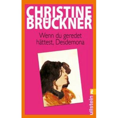 Wenn du geredet hättest, Desdemona, Taschenbuch von Christine Brückner, Ullstein Taschenbuch Verlag