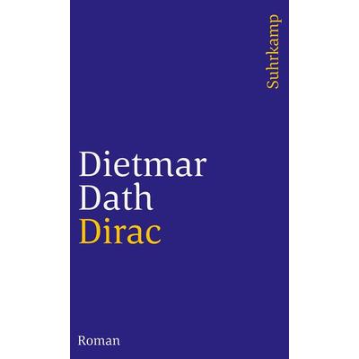Dirac, Taschenbuch von Dietmar Dath, Suhrkamp