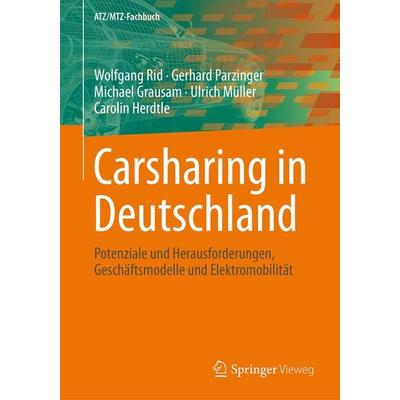 Carsharing in Deutschland, Taschenbuch von Wolfgang Rid,Gerhard Parzinger,Michael Grausam,Ulrich Müller,Carolin Herdtle, Springer Fachmedien Wiesbaden