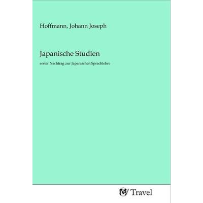 Japanische Studien, Taschenbuch von , MV-Travel, 978-3-96884-185-4