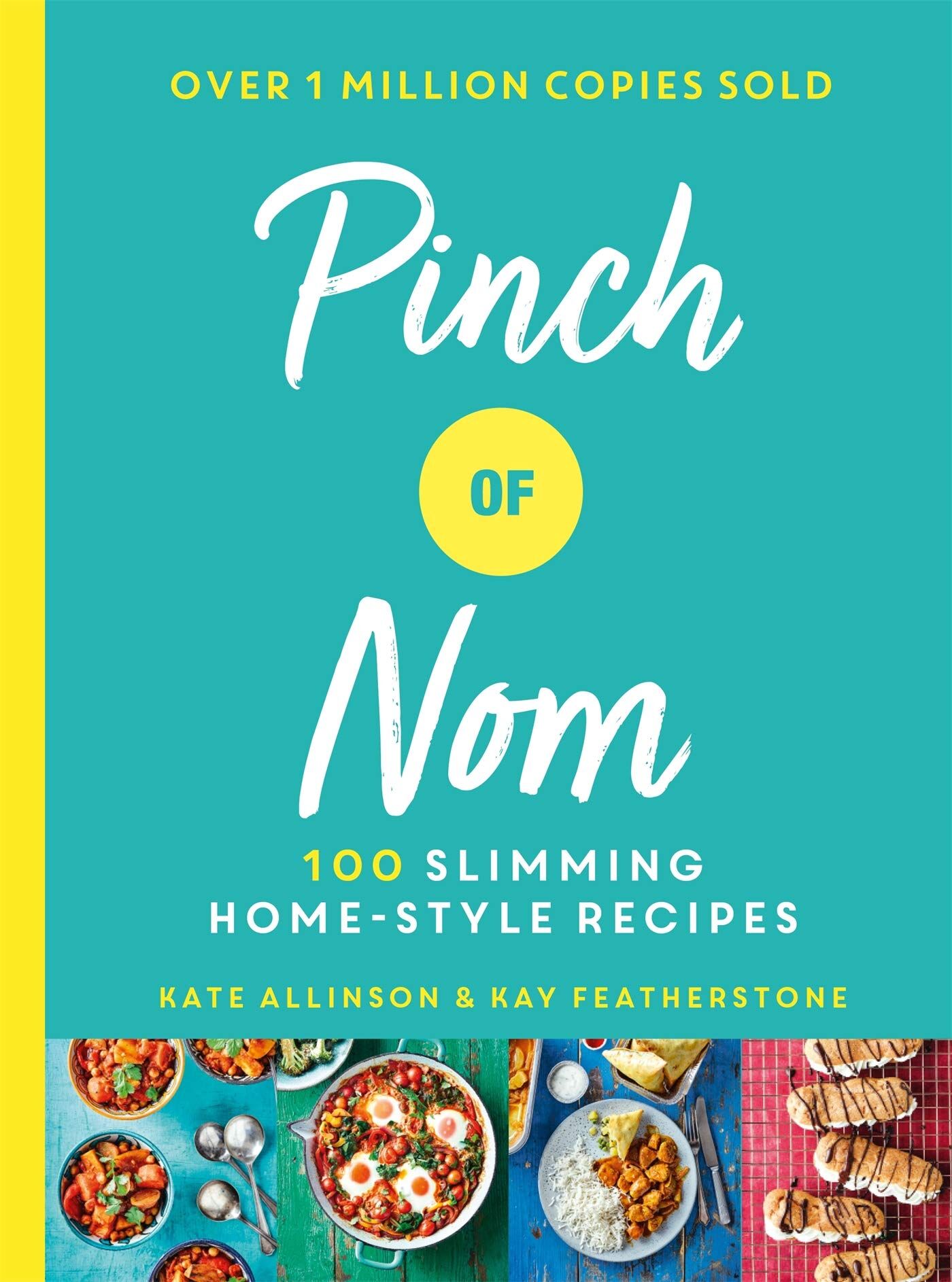 Bluebird Pinch of Nom: 100 Slimming, Home-style Recipes by Kay Featherstone & Kate Allinson - Hardback Cookbook -  UK Edition