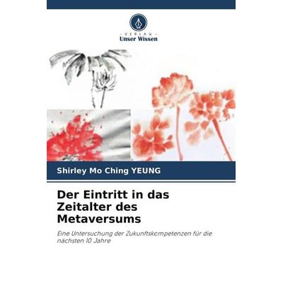 Der Eintritt in das Zeitalter des Metaversums, Taschenbuch von Shirley Mo Ching Yeung, Verlag Unser Wissen