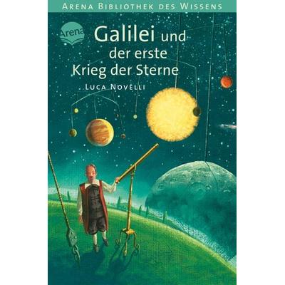 Galilei und der erste Krieg der Sterne, Taschenbuch von Luca Novelli, Arena, 978-3-401-05741-5