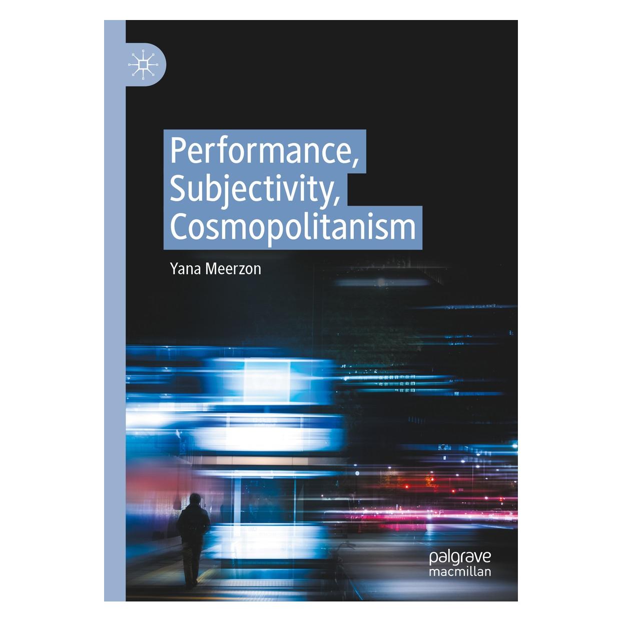 Springer Performance, Subjectivity, Cosmopolitanism (Englisch, Hardcover, Yana Meerzon) (9783030414092)