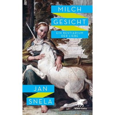 Milchgesicht, Gebundene Ausgabe von Jan Snela, Klett Cotta, 978-3-608-98307-4
