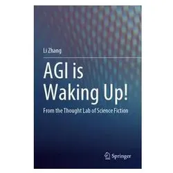 AGI is Waking Up!, Fachbücher von Li Zhang