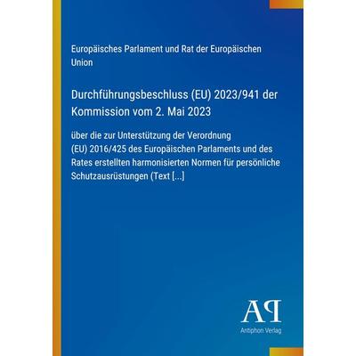 Durchführungsbeschluss (EU) 2023/941 der Kommission vom 2. Mai 2023, Taschenbuch von Europäisches Parlament und Rat der Europäischen Union, Antiphon