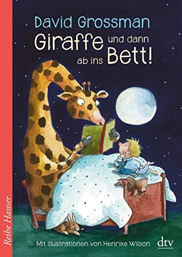 David Grossman - Giraffe und dann ab ins Bett! (Reihe Hanser) - Preis vom 14.10.2026 23:07:16 h