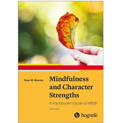 Mindfulness and Character Strengths, Fachbücher von Ryan M. Niemiec