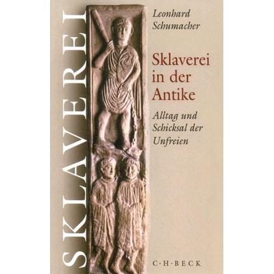 Sklaverei in der Antike, Gebundene Ausgabe von Leonhard Schumacher, C.H. Beck, 978-3-406-46574-1