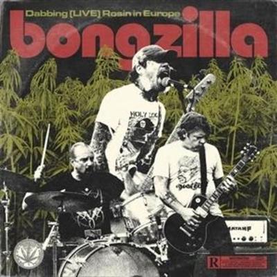 Dabbing (Live) Rosin in Europe - Bongzilla, CD