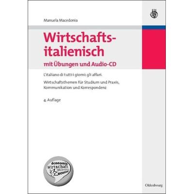 Wirtschaftsitalienisch mit Übungen, Gebundene Ausgabe von Manuela Macedonia, De Gruyter Oldenbourg, 978-3-486-58818-7
