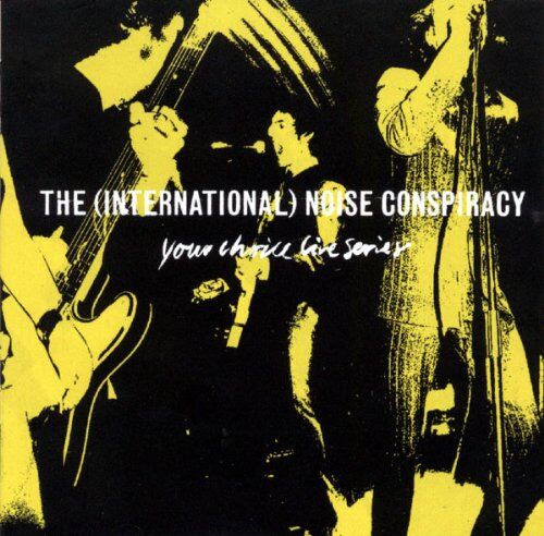 the International Noise Conspiracy - Your Choice Live Series - Preis vom 11.10.2026 03:10:56 h