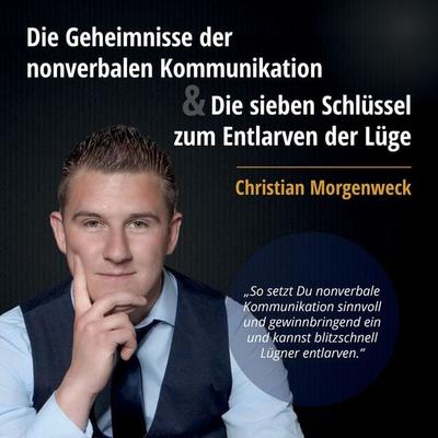 Die Geheimnisse der nonverbalen Kommunikation & Die sieben Schlüssel zum Entlarven der Lüge - Christian Morgenweck, Audio, 4064066609887