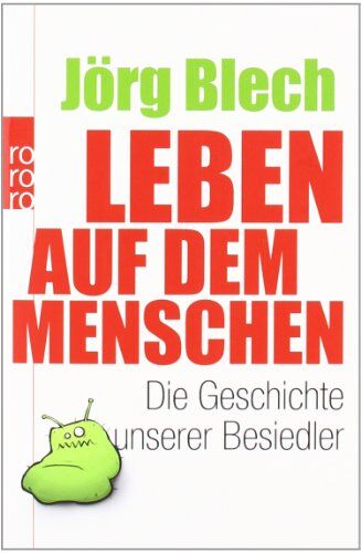 Jörg Blech - Leben auf dem Menschen: Die Geschichte unserer Besiedler - Preis vom 02.10.2026 23:42:20 h