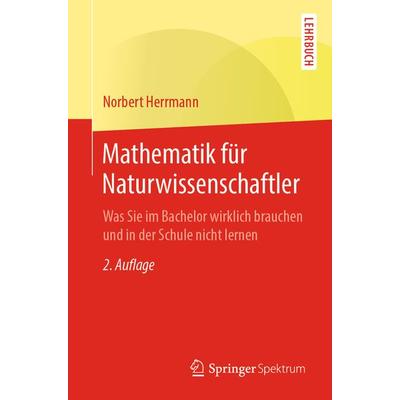 Mathematik für Naturwissenschaftler, Taschenbuch von Norbert Herrmann, Springer Berlin, 978-3-662-58831-4