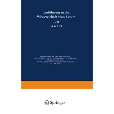 Einführung in die Wissenschaft vom Leben oder Ascaris, Taschenbuch von Richard Goldschmidt, Springer Berlin, 978-3-642-86527-5