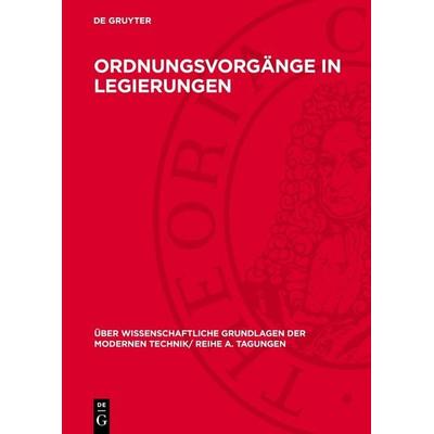 Ordnungsvorgänge in Legierungen, Gebundene Ausgabe von , De Gruyter, 978-3-11-278416-7