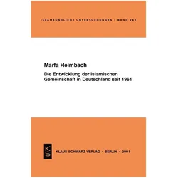 Die Entwicklung der islamischen Gemeinschaft in Deutschland seit 1961, Fachbücher von Marfa Heimbach