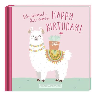 Happy Birthday!, Gebundene Ausgabe von Grafik Werkstatt, Grafik Werkstatt "Das Original"; 978-3-86229-616-3