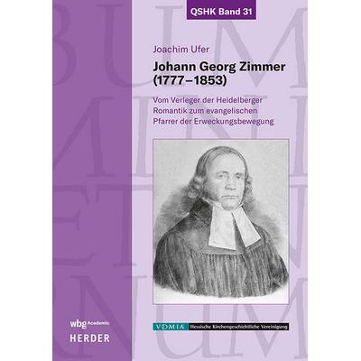 Johann Georg Zimmer (1777–1853), Gebundene Ausgabe von Joachim Ufer, Wbg Academic in Herder, 978-3-534-64077-5