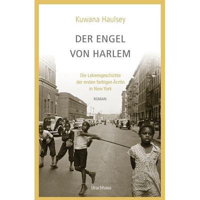 Der Engel von Harlem, Taschenbuch von Kuwana Haulsey, Urachhaus, 978-3-8251-5276-5