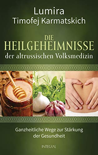 Lumira - Die Heilgeheimnisse der altrussischen Volksmedizin: Ganzheitliche Wege zur Stärkung der Gesundheit - Preis vom 10.10.2026 11:48:34 h