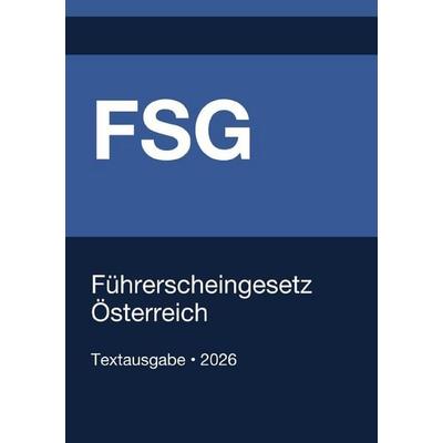 FSG - Führerscheingesetz Österreich 2026, Taschenbuch von Gesetze24 Österreich, Epubli, 978-3-565-41276-1