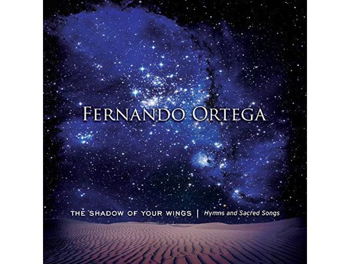 Fernando Ortega - Shadow Of Your Wings