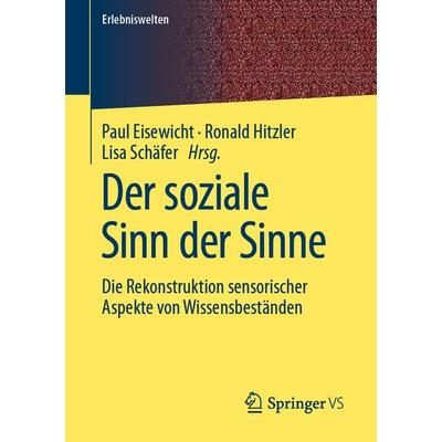 Der soziale Sinn der Sinne, Taschenbuch von , Springer Fachmedien Wiesbaden GmbH, 978-3-658-31572-6